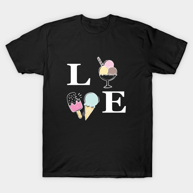 Ice Cream - Love T-Shirt by KC Happy Shop